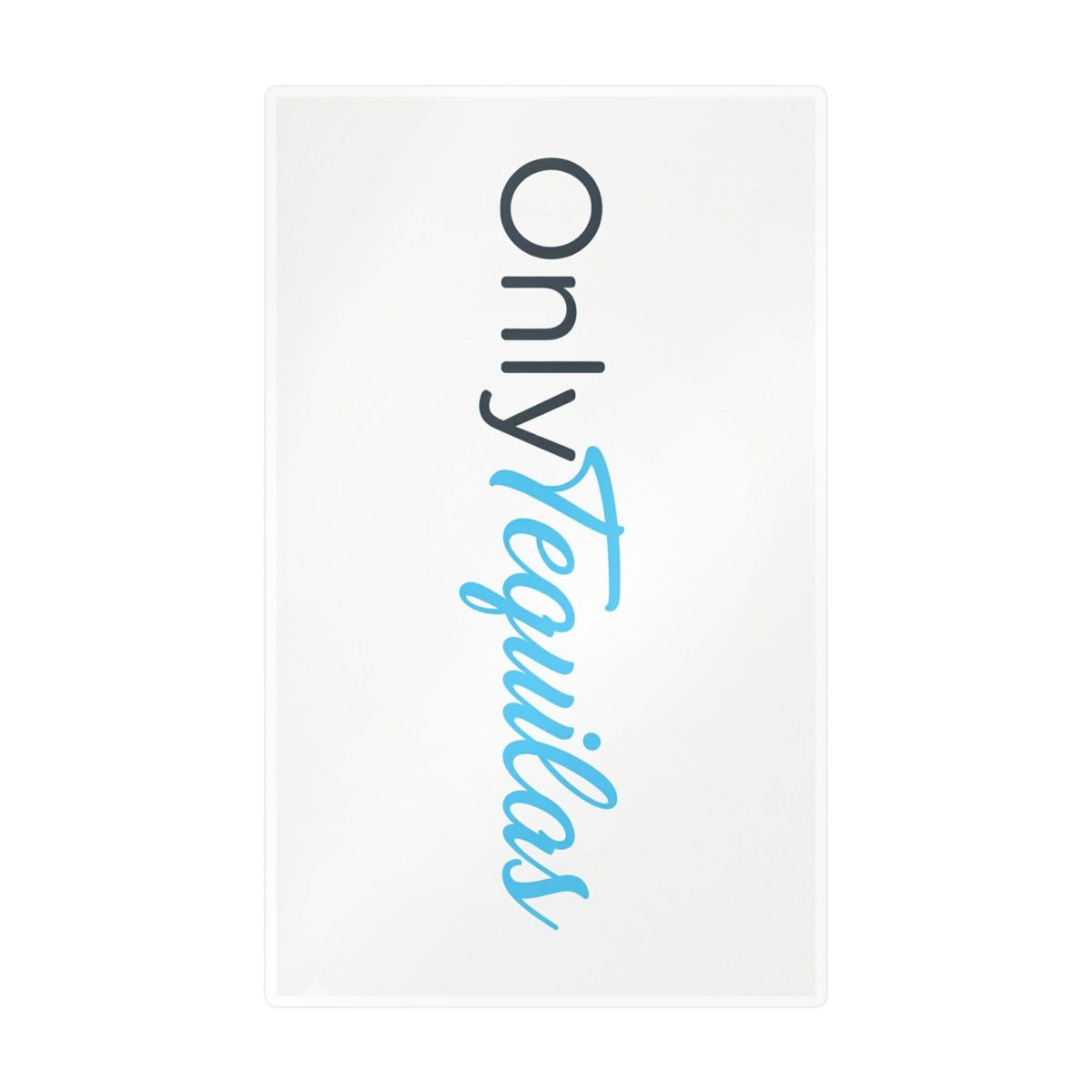 Kiss-Cut Vinyl Decal — "Only Tequilas" Vertical Logo Sticker (Blue & Black)
