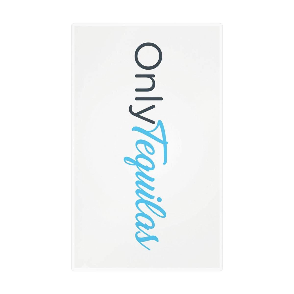 Kiss-Cut Vinyl Decal — "Only Tequilas" Vertical Logo Sticker (Blue & Black)