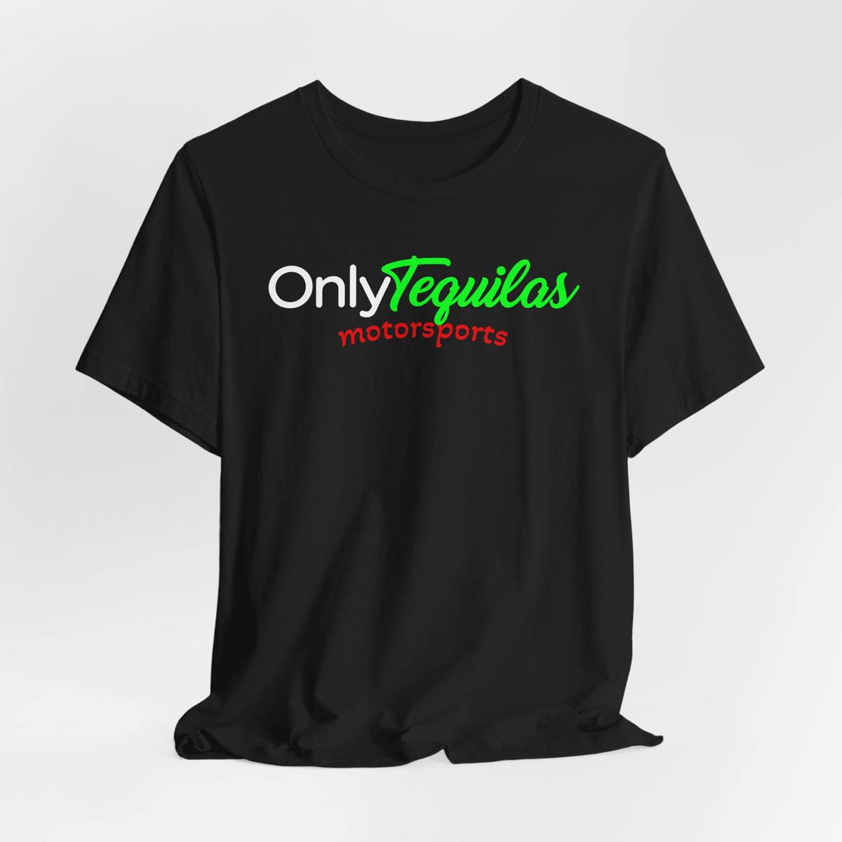 Only Tequilas Motorsports Racing Tee