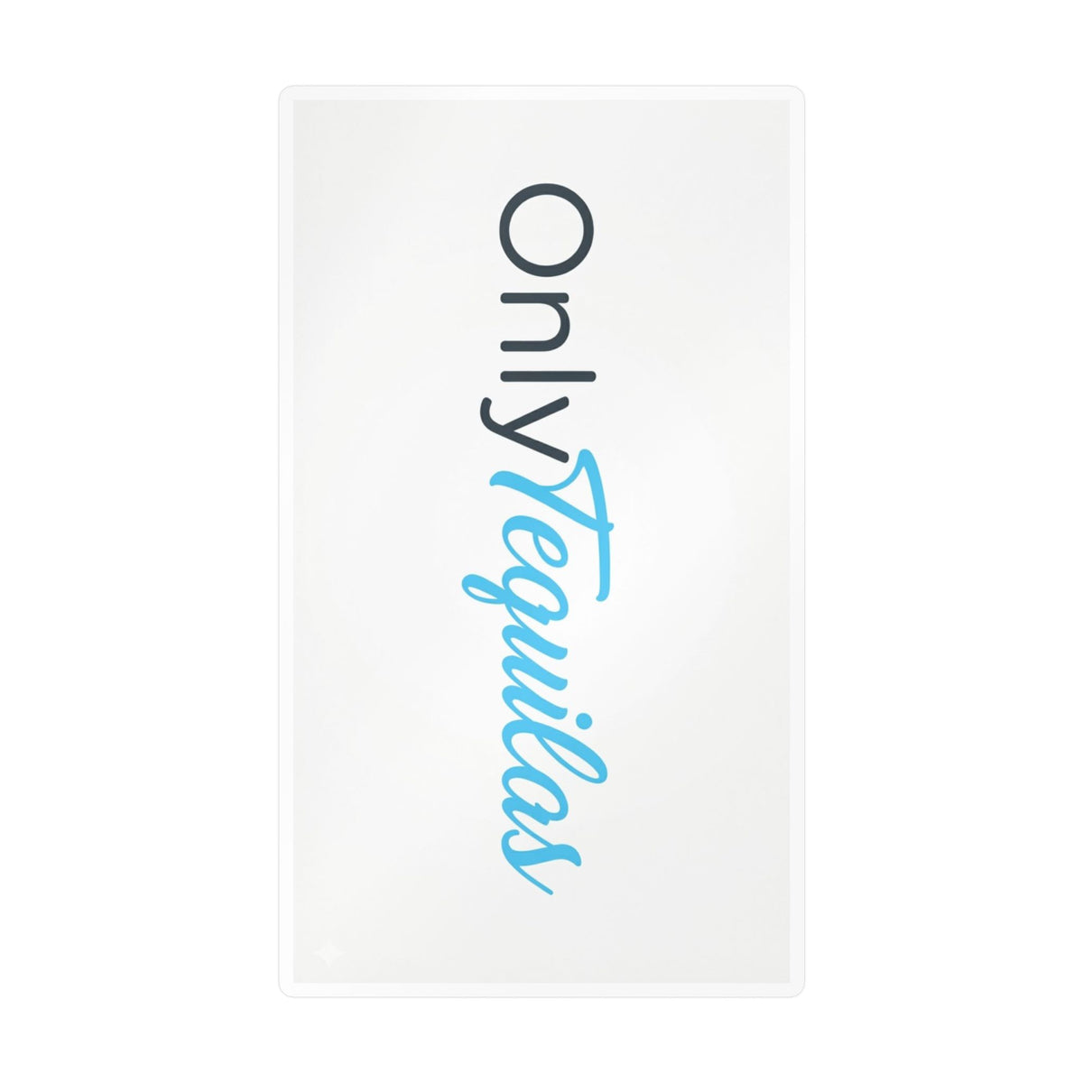 Kiss-Cut Vinyl Decal — "Only Tequilas" Vertical Logo Sticker (Blue & Black)
