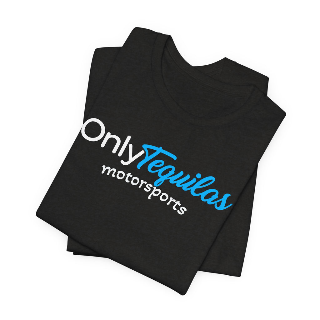 Only Tequilas Motorsports Racing Tee
